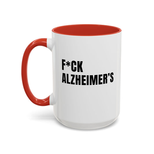 F*ck Alzheimer's Mug in Red, 15 oz