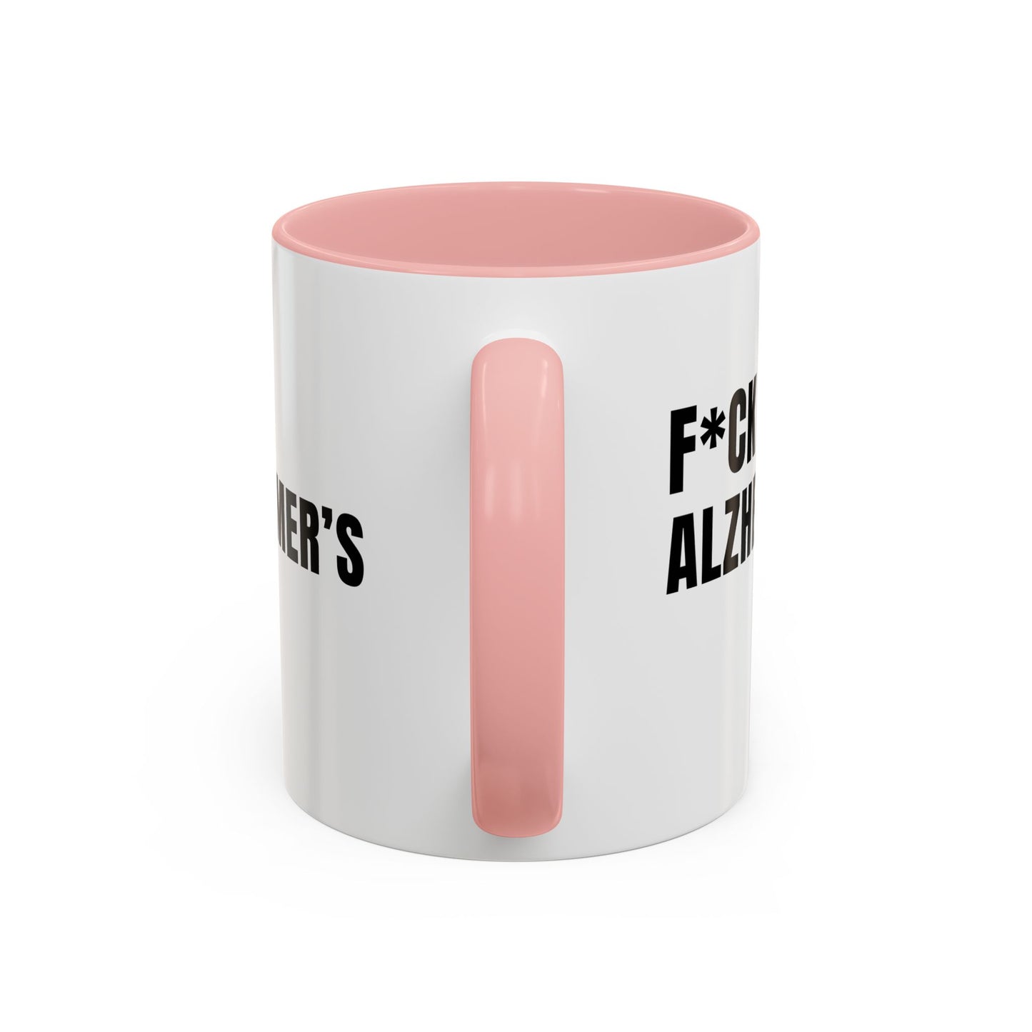 F*ck Alzheimer's Mug, Pink 11 oz