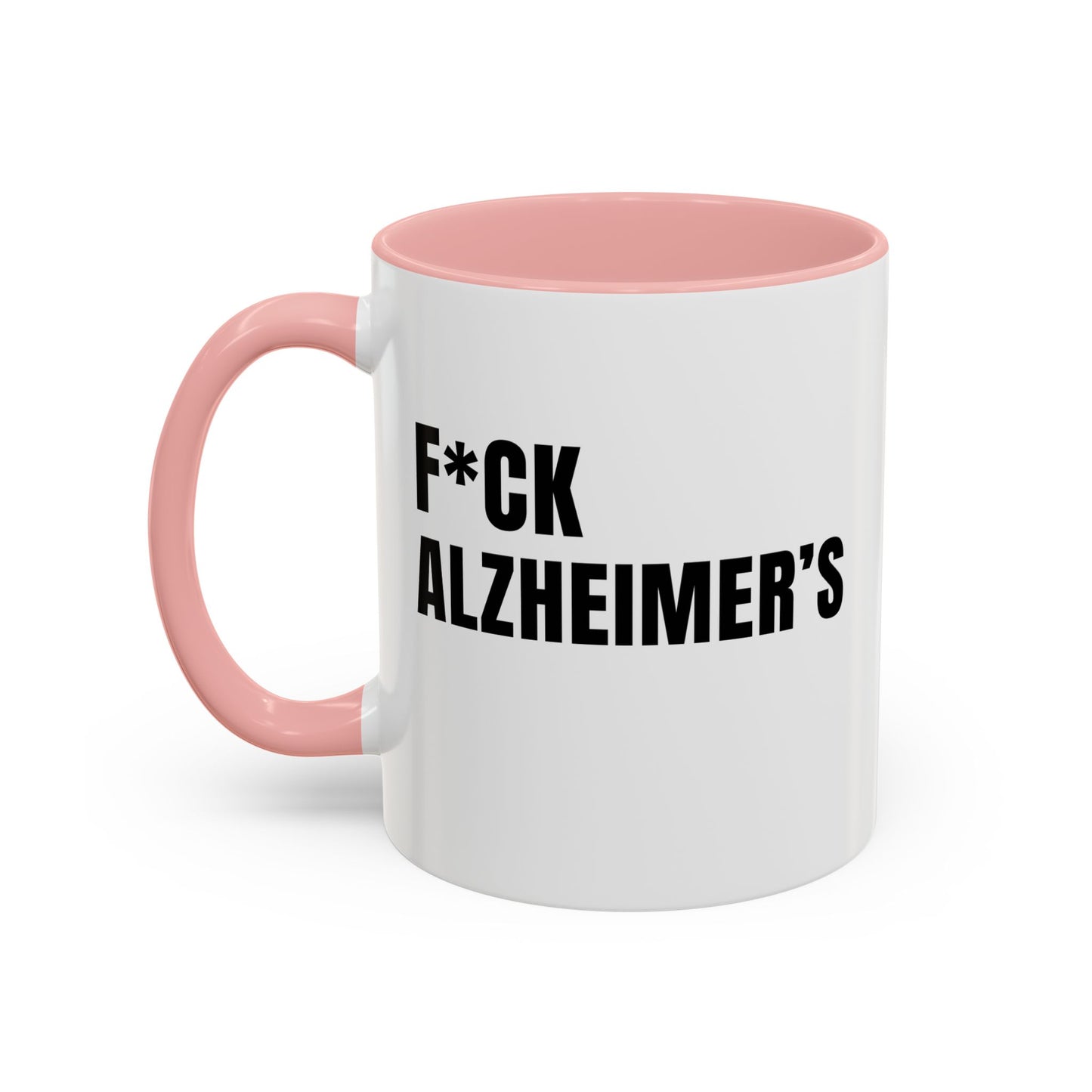 F*ck Alzheimer's Mug, Pink 11 oz