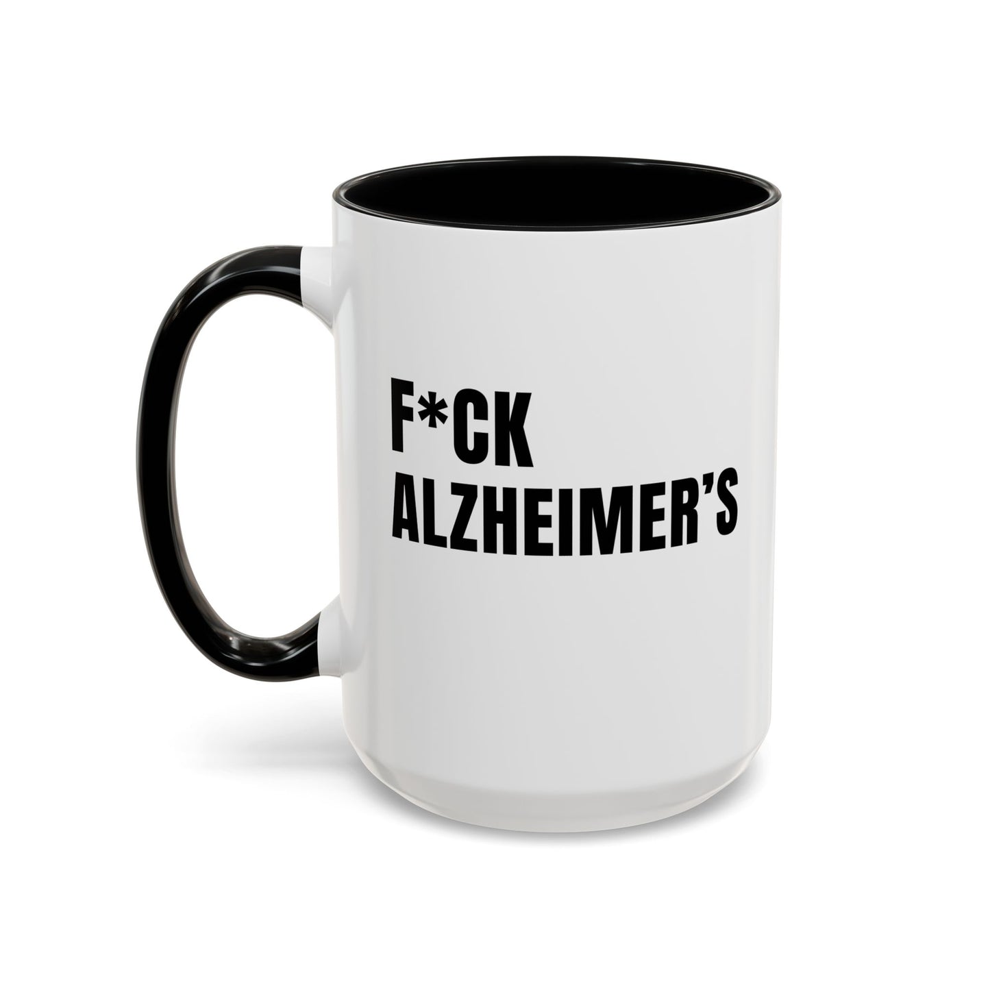F*ck Alzheimer's Mug, 15 oz