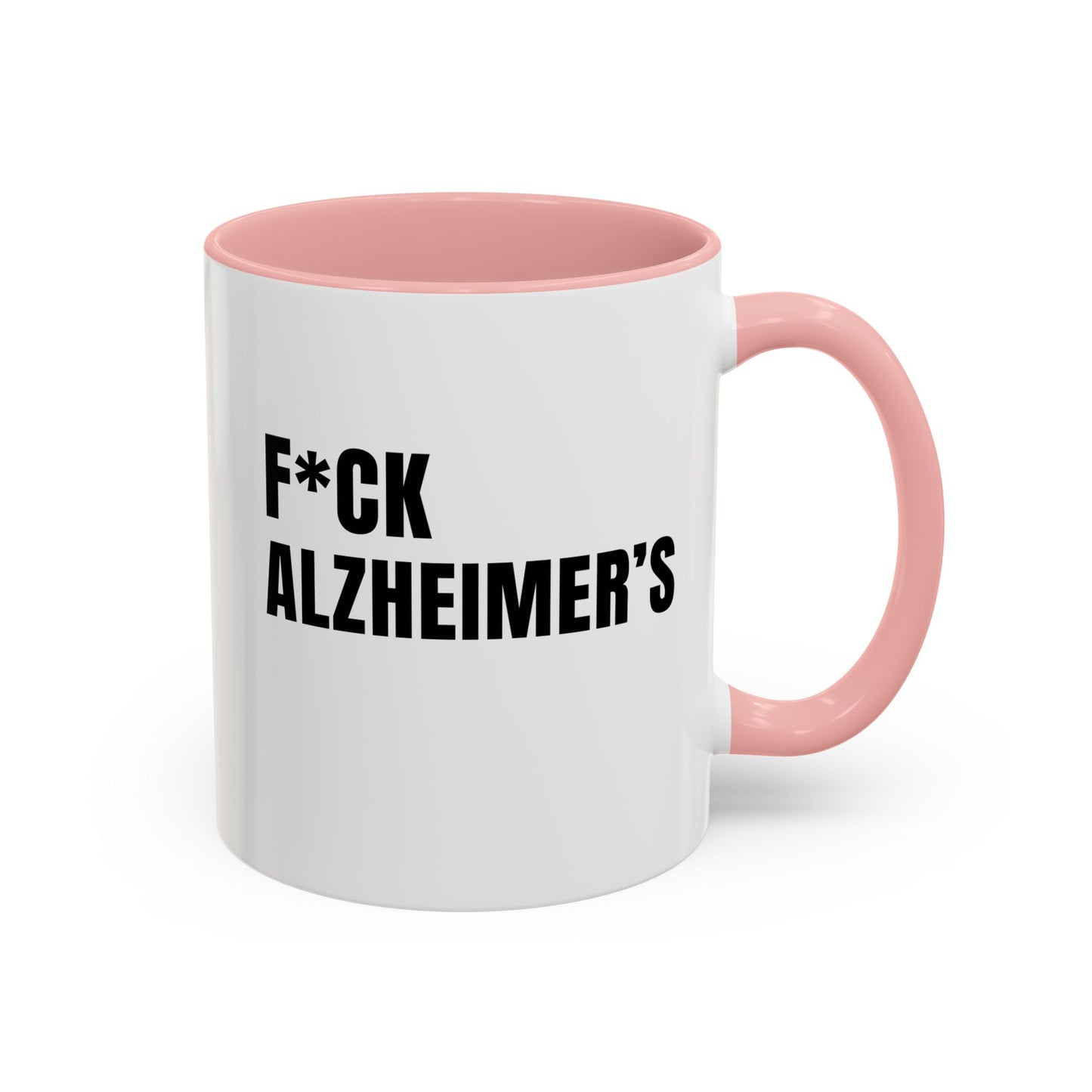 F*ck Alzheimer's Mug, Pink 11 oz